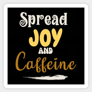 Spread joy and caffeine Sticker